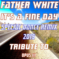 Cover of It's a Fine Day (Special Dance Remix 2015 Tribute to Opus III)