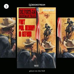 Cover of Die Forts am Bozeman Trail, Folge 5: Fort Phil Kearny in Gefahr