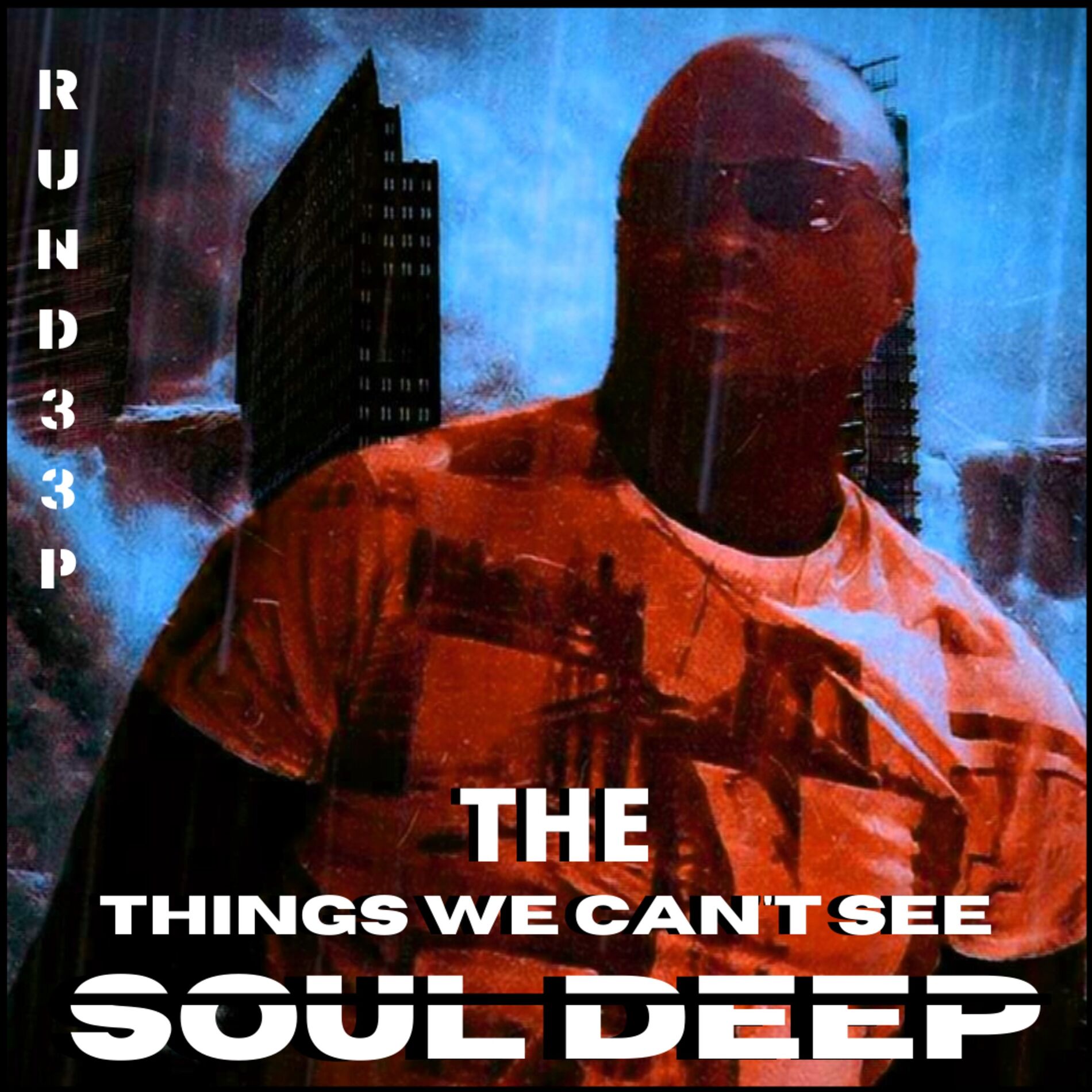 Album cover of The Things We Can't See Soul Deep