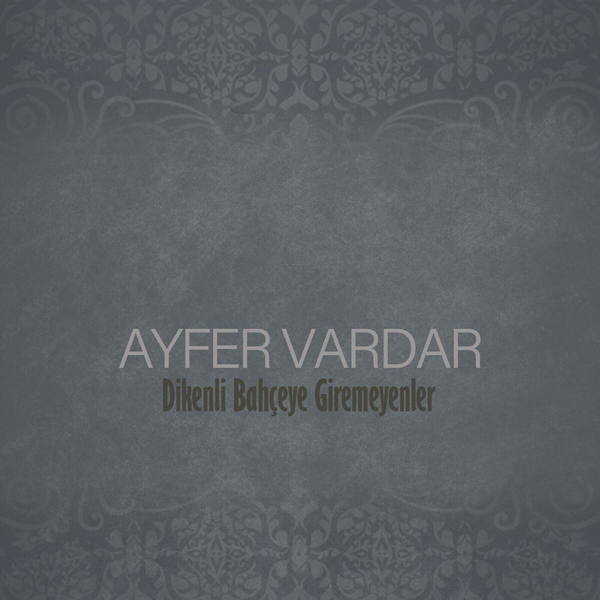 Album cover of Dikenli Bahçeye Giremeyenler