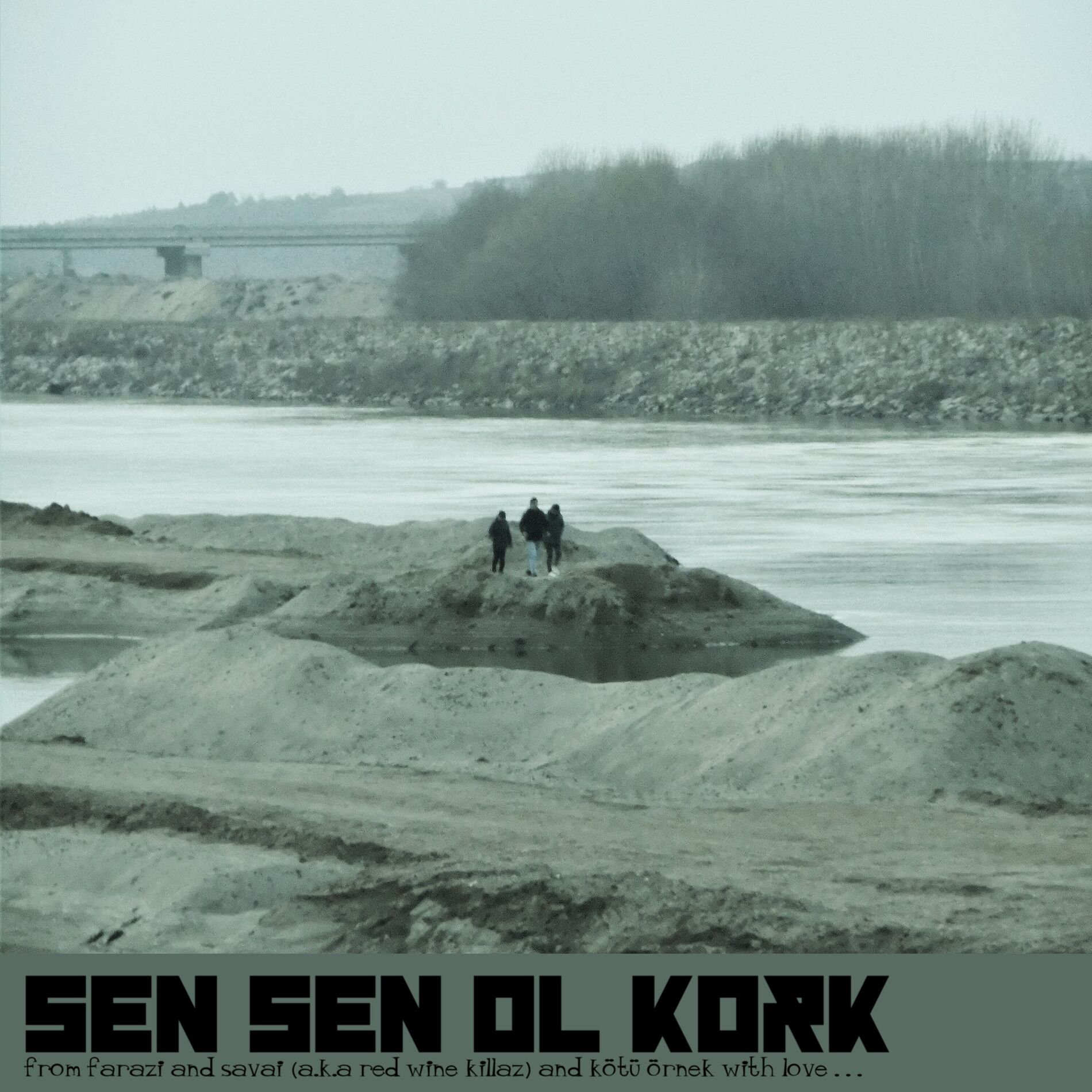 Album cover of Sen Sen Ol Kork (feat. Kötü Örnek)