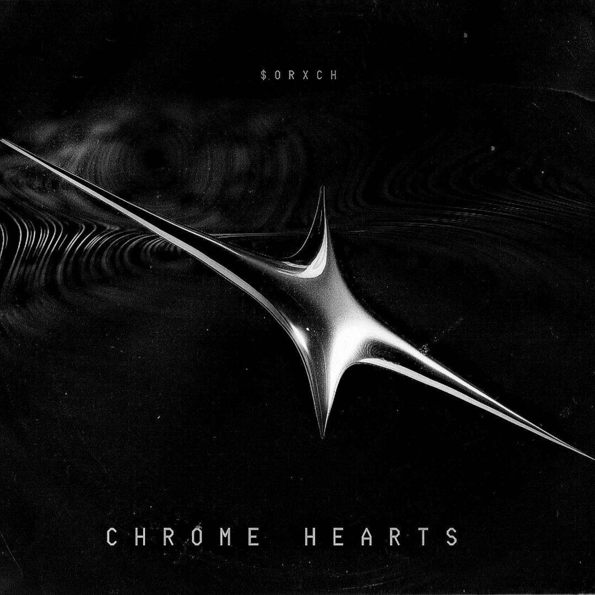 orxch - Chrome Hearts | Deezer