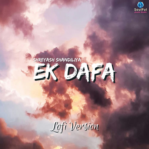 Ek Dafa (Lofi Version)