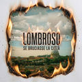Se bruciasse la citt&agrave;
