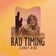 Bad Timing
