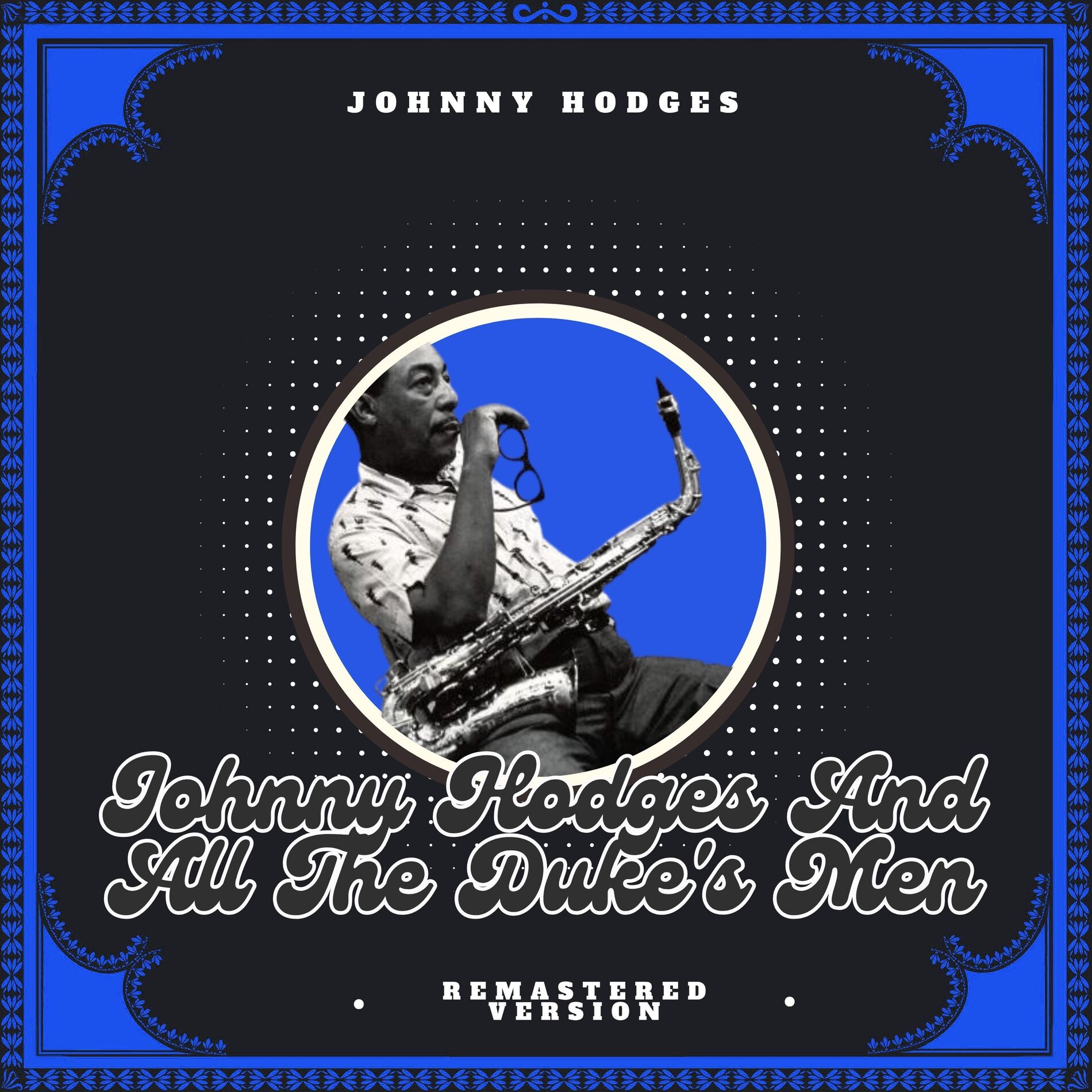 Album cover of Johnny Hodges and All the Duke's Men (Remastered Version)