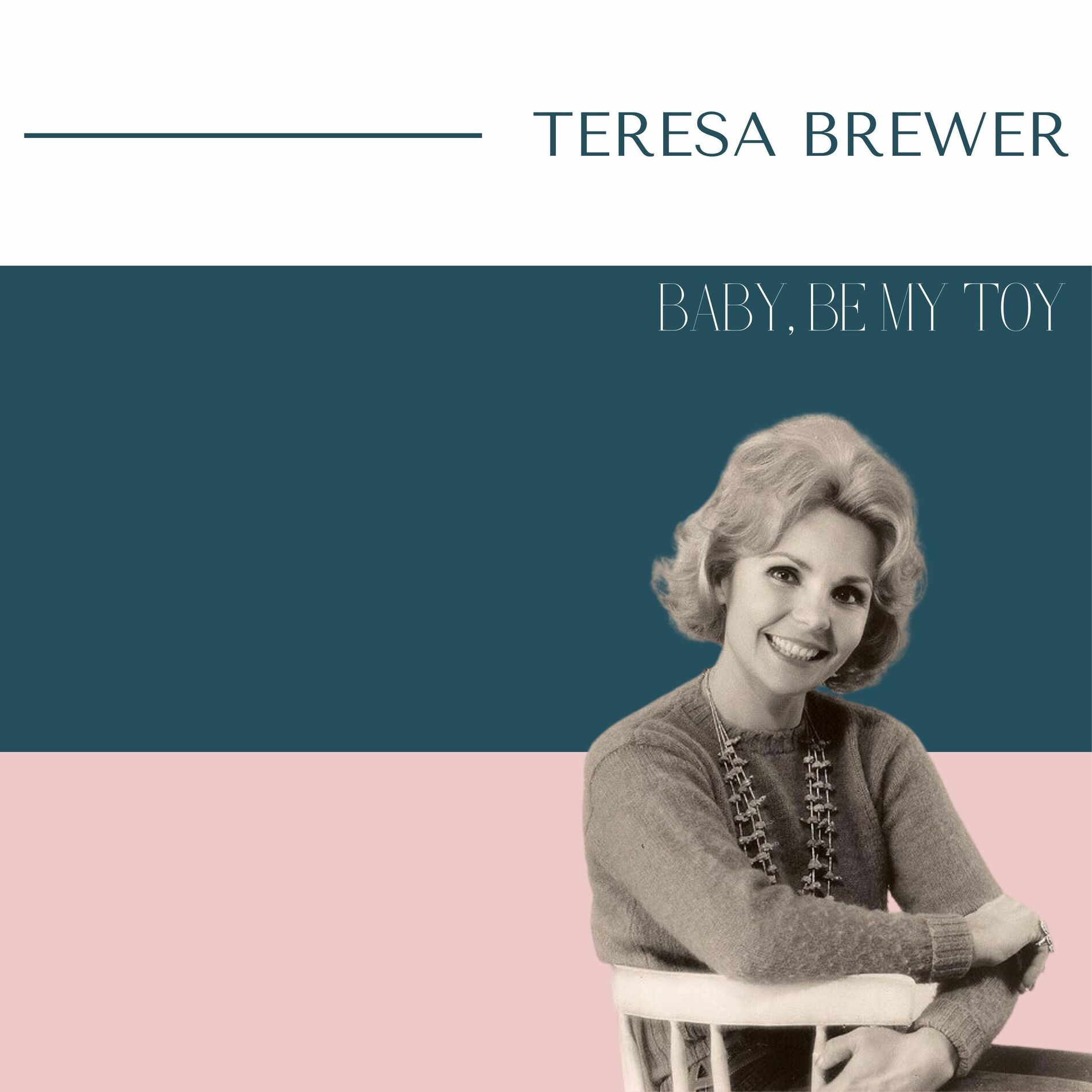 Album cover of Teresa Brewer - Baby, Be My Toy