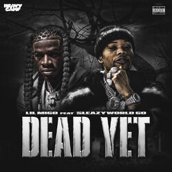 Cover of Dead Yet (feat. SleazyWorld Go)