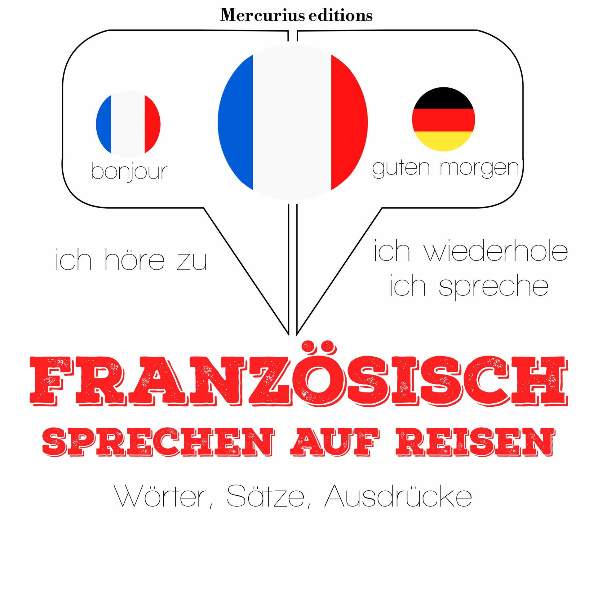 Album cover of Französisch sprechen auf Reisen (Ich höre zu, ich wiederhole, ich spreche : Sprachmethode)