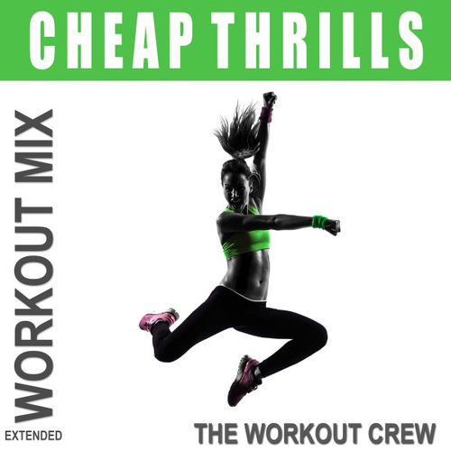Cheap Thrills (Extended Workout Mix)