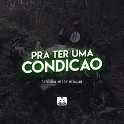Pra Ter uma Condição