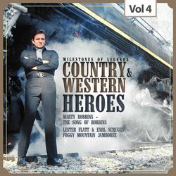 Cover of Milestones of Legends: Country & Western Heroes, Vol. 4