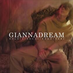 Cover of Giannadream - Solo I Sogni Sono Veri