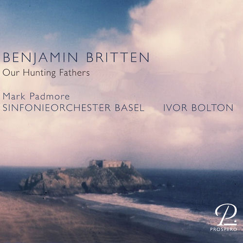 Britten: Our Hunting Fathers, Op. 8