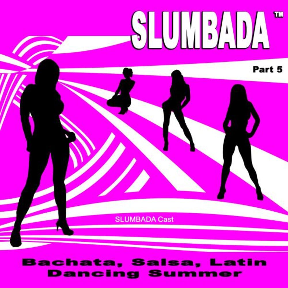 Picture of SLUMBADA ™ Part 5 (Bachata, Salsa, Latin Dancing Summer)