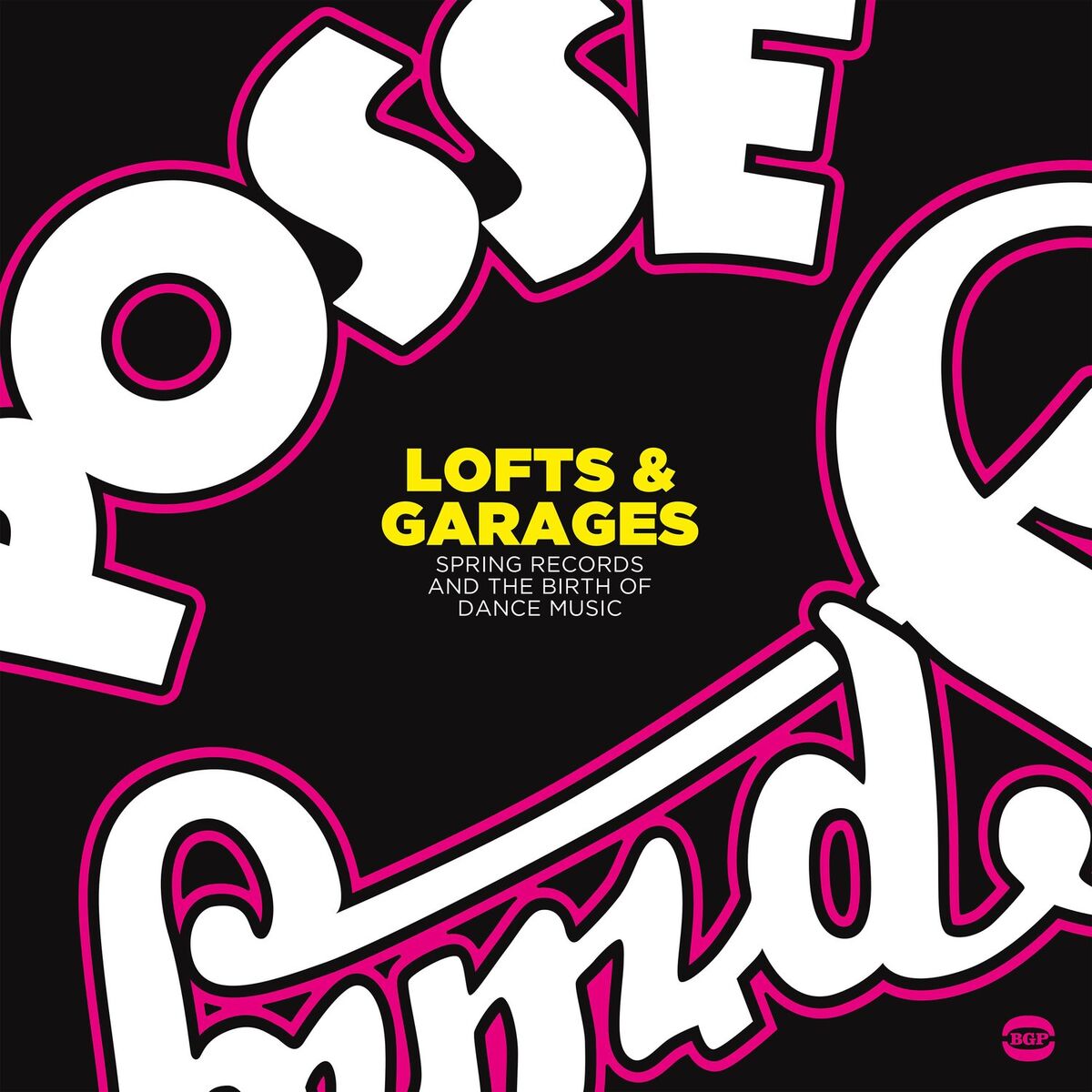 Album cover of Lofts & Garages - Spring Records and the Birth of Dance Music