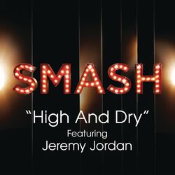 Cover of High And Dry (SMASH Cast Version) (feat. Jeremy Jordan)