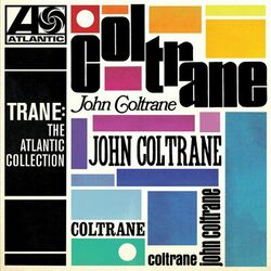 Cover of Trane: The Atlantic Collection (2017 Remaster)