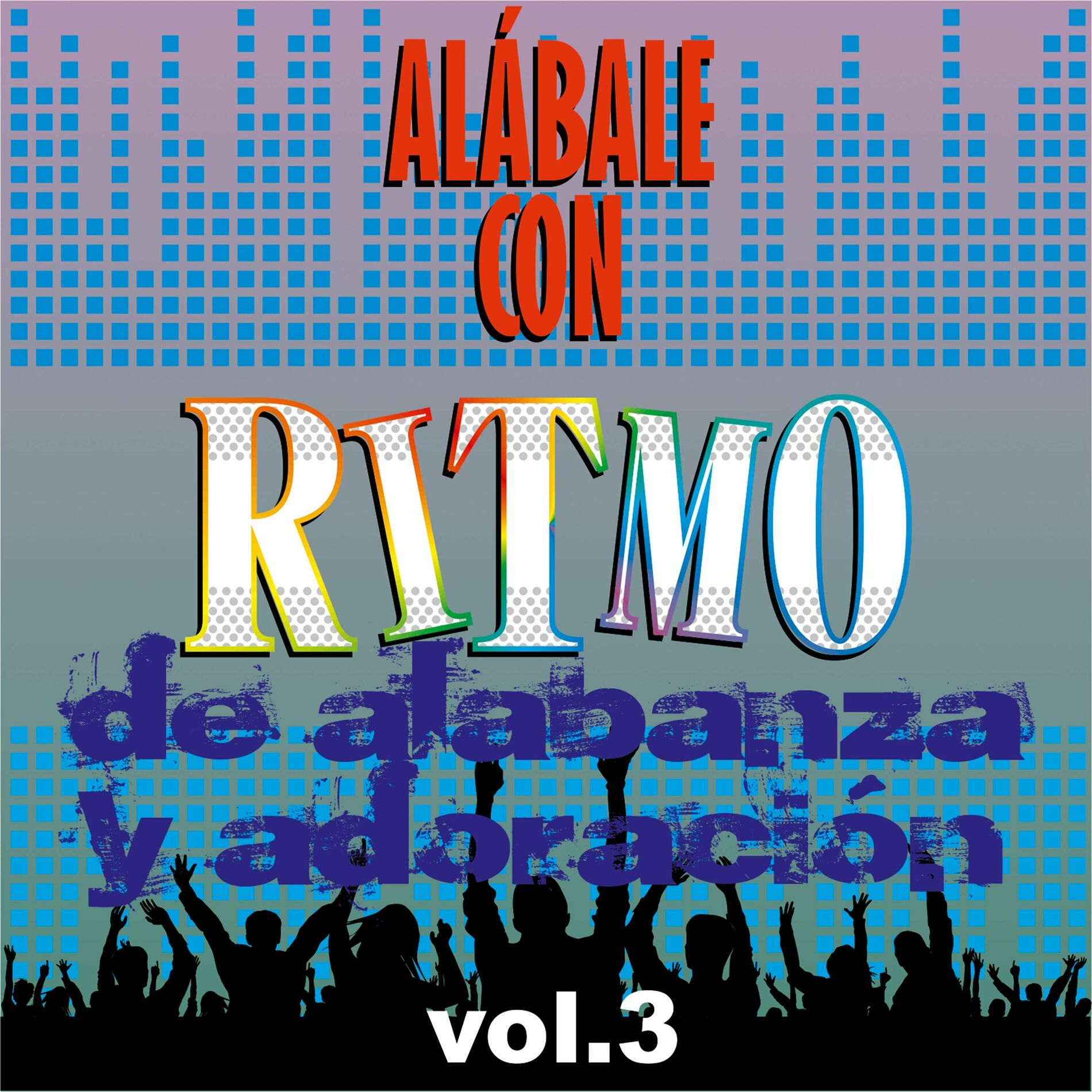 Album cover of Alábale Con Ritmo de Alabanza y Adoración Vol. 3