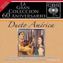 Cover of La Gran Colección del 60 Aniversario CBS - Dueto América