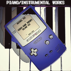 Cover of Piano & Instrumental Works: Video Game Themes, Vol. III