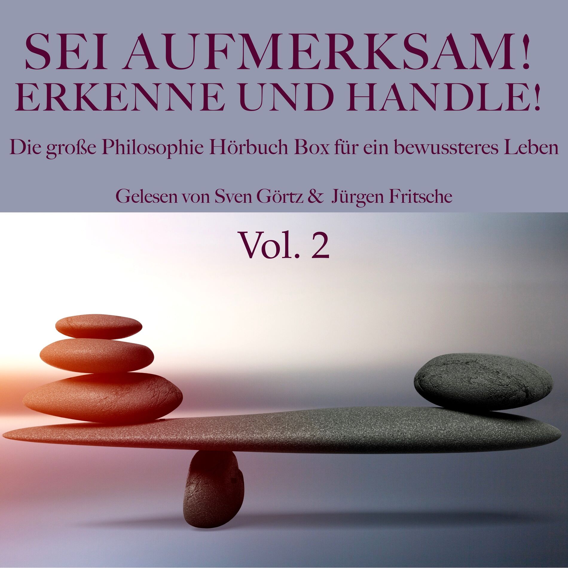 Album cover of Sei aufmerksam! Erkenne und handle! Die große Philosophie Hörbuch Box für ein bewussteres Leben (Vol. 2: Schopenhauer, Epiktet, de Montaigne, Seneca, Nietzsche und Stirner)