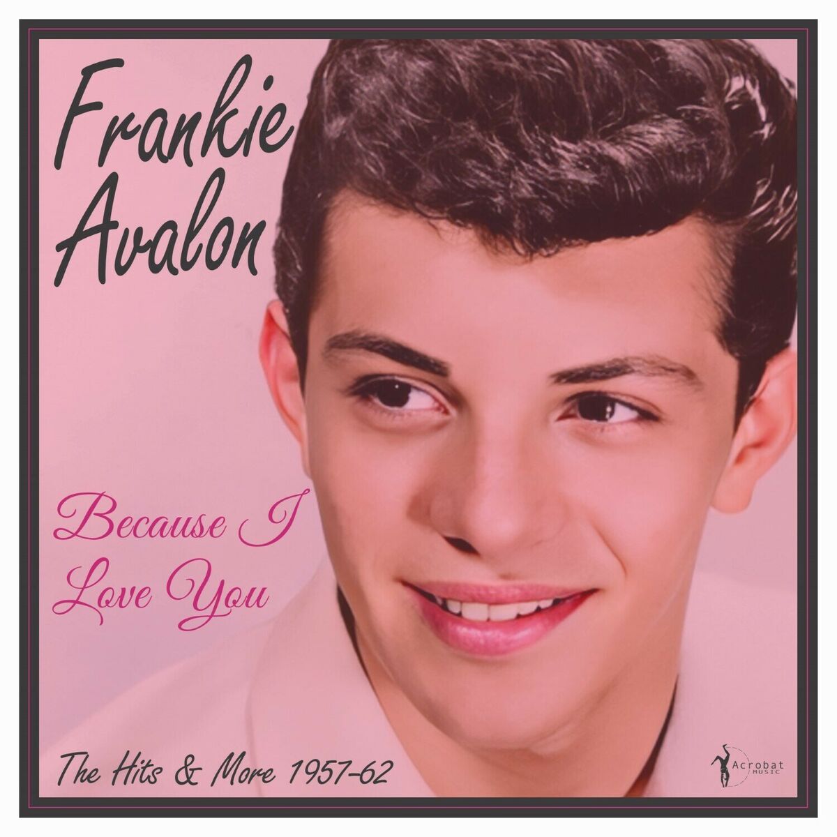 Album cover of Because I Love You: The Hits And More 1957-62