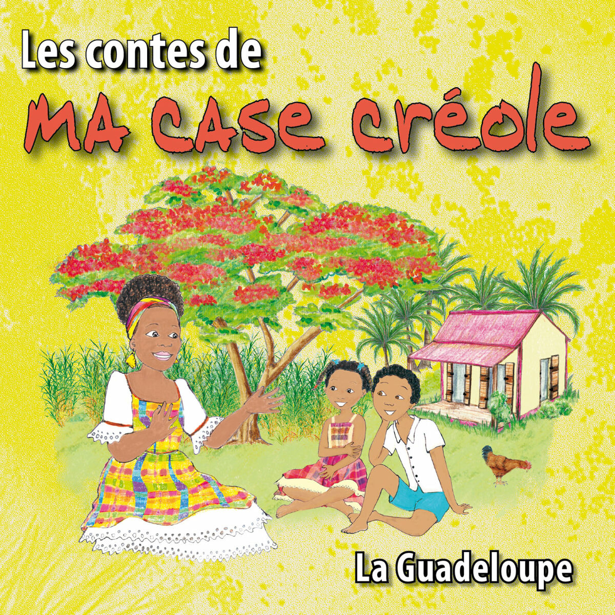 Album cover of Les contes de ma case créole (La Guadeloupe)