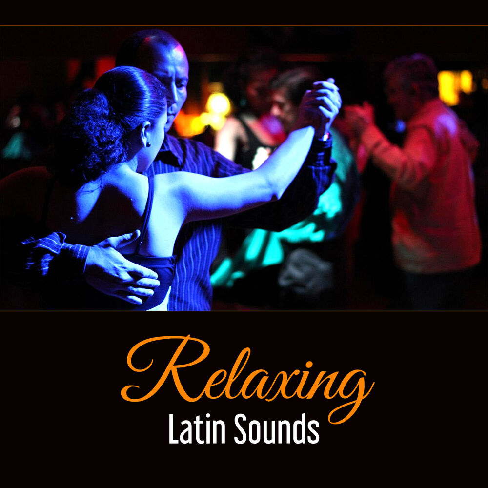 Picture of Relaxing Latin Sounds – Rhythmic Fusion, Music for Rest After Long Day, Dinner Latin Mood