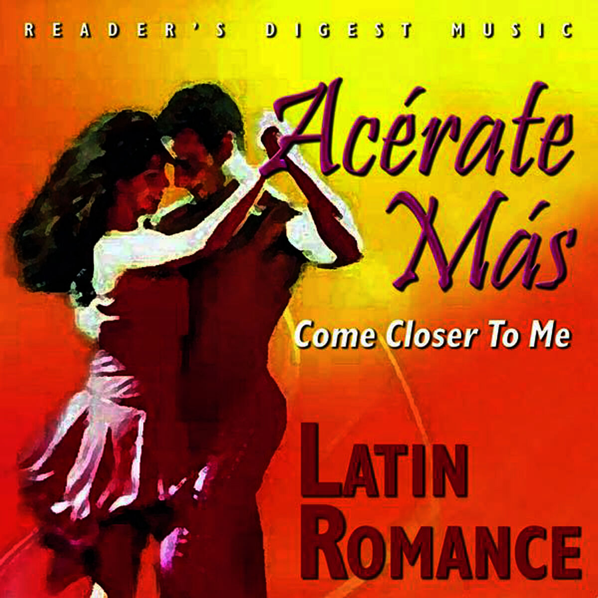Album cover of Reader's Digest Music: Acércate más (Come Closer To Me): Latin Romance