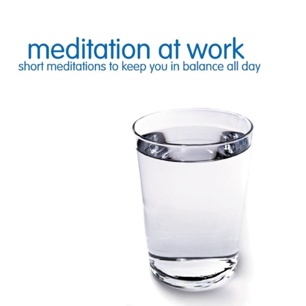 Picture of Meditation at Work - Short Meditations To Keep You In Balance All Day