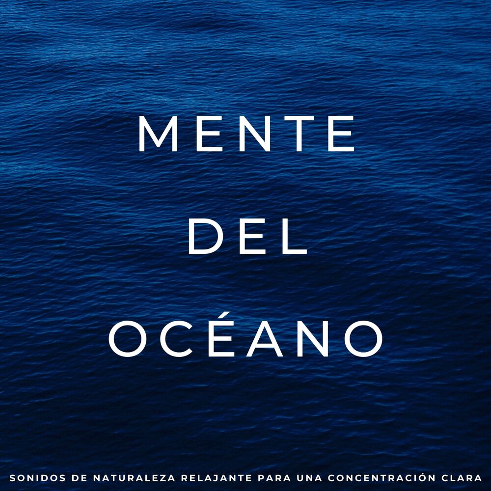 Picture of Mente Del Océano: Sonidos De Naturaleza Relajante Para Una Concentración Clara