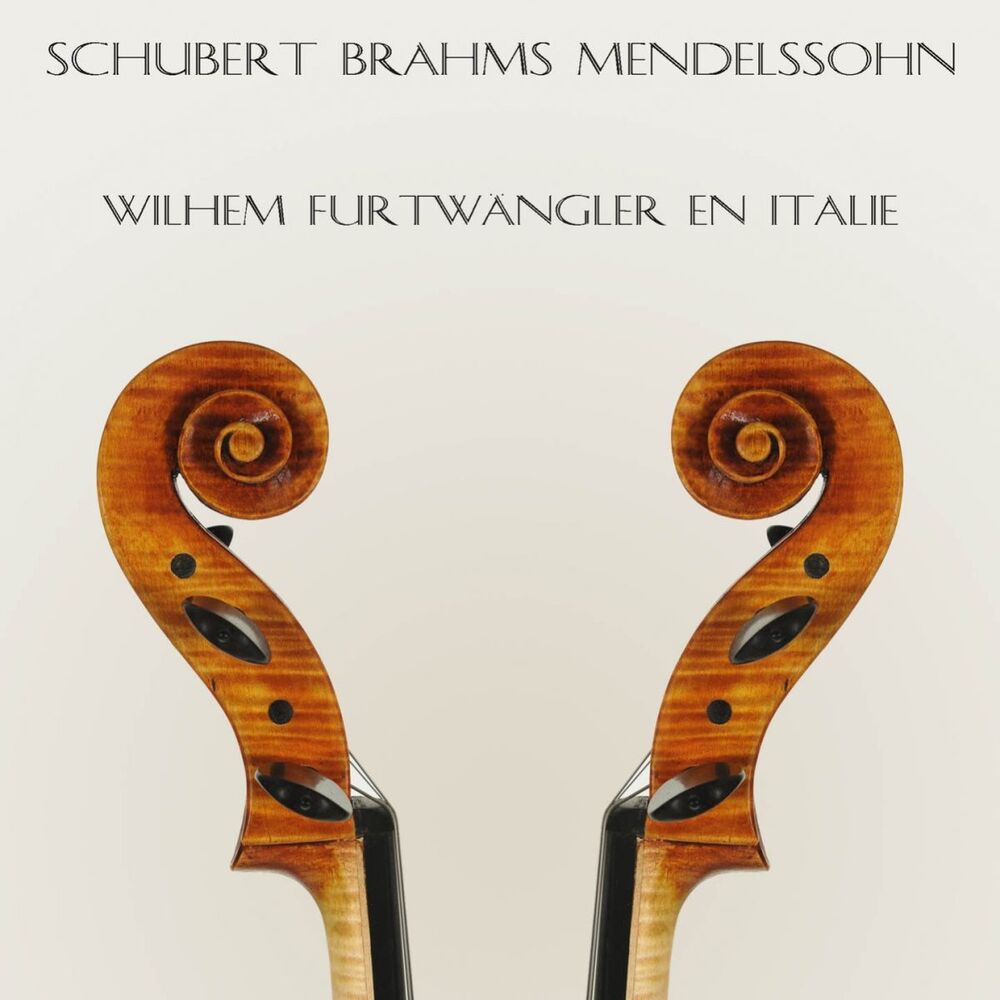Picture of Schubert, Brahms & Mendelssohn : Wilhelm Furtwängler en Italie
