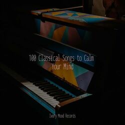 Cover of 100 Classical Songs to Calm Your Mind