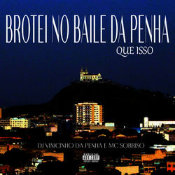 Cover of Brotei no Baile da Penha - Que Isso by undefined