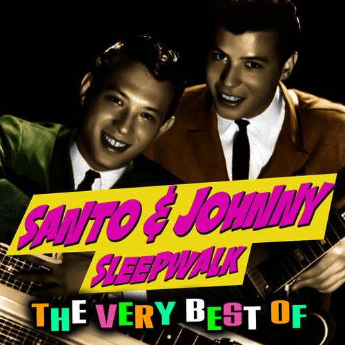 Santo & Johnny - Sleepwalk - The Very Best Of | Deezer