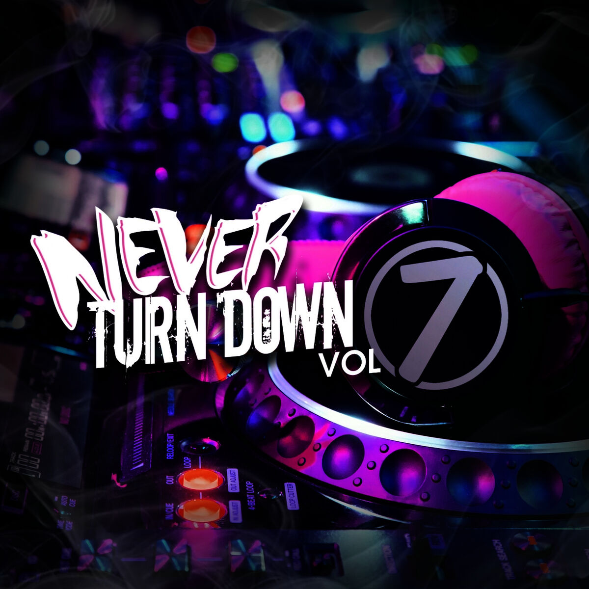 Album cover of Never Turn Down, Vol. 7