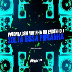 Cover of Montagem Novinha do Engenho x Solta Essa Piranha