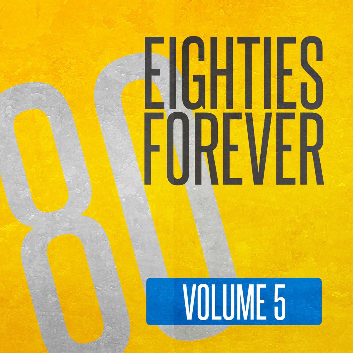 Album cover of Eighties Forever (Volume 5)