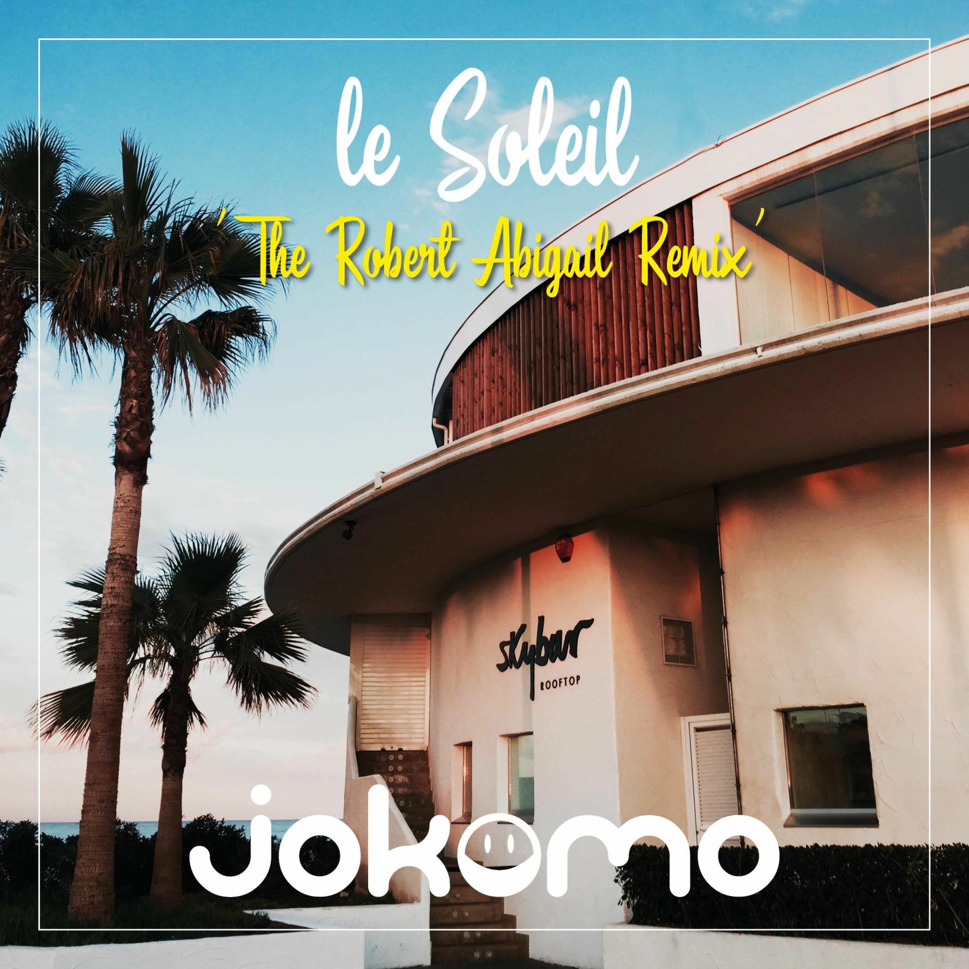 Album cover of Le Soleil (Robert Abigail Remix)