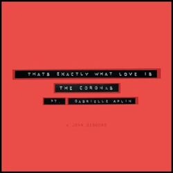 Cover of That's Exactly What Love Is (John Gibbons Remix)