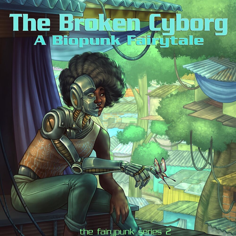 Picture of The Broken Cyborg: A Biopunk Fairytale (The Fairypunk Series 2)