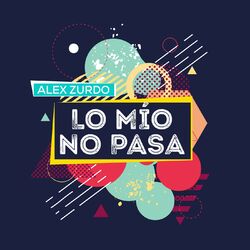 Cover of Lo Mio No Pasa