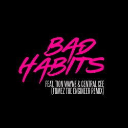Cover of Bad Habits (feat. Tion Wayne & Central Cee) [Fumez The Engineer Remix]