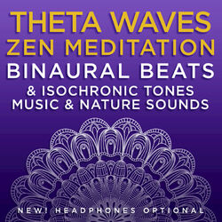 Cover of Theta Waves Zen Meditation: Binaural Beats & Isochronic Tones Music & Nature Sounds