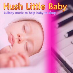 Cover of Hush Little Baby: Lullaby Music to Help Baby to Sleep