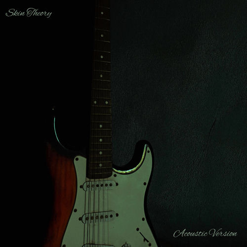 Skin Theory (Acoustic Version)