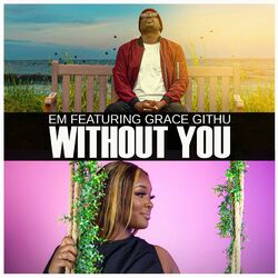Cover of Without you (feat. Grace Githu)