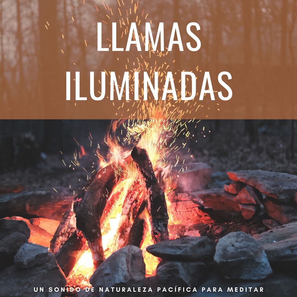Picture of Llamas Iluminadas: Un Sonido De Naturaleza Pacífica Para Meditar