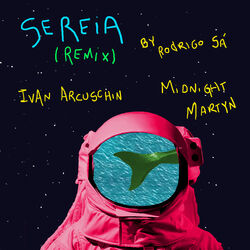 Cover of Sereia (Midnight Martyn & Ivan Arcuschin Remix)